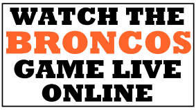 Watch the Broncos Game Online