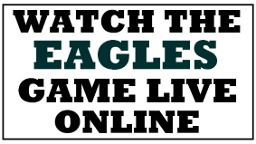 Watch the Eagles Game Online